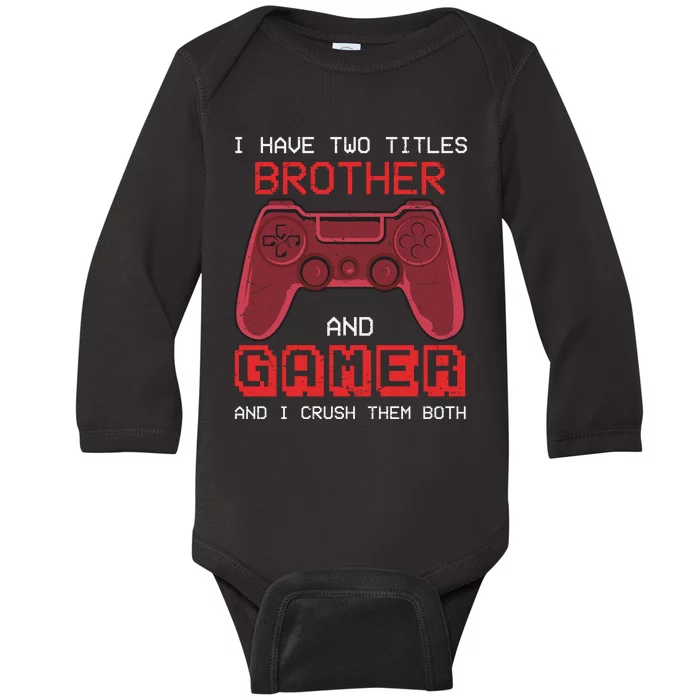 Funny Brother Gamer Quotes Funny Video Gamer Baby Long Sleeve Bodysuit