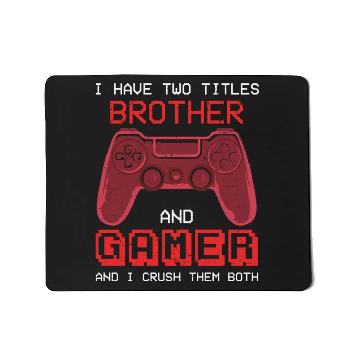 Funny Brother Gamer Quotes Funny Video Gamer Mousepad