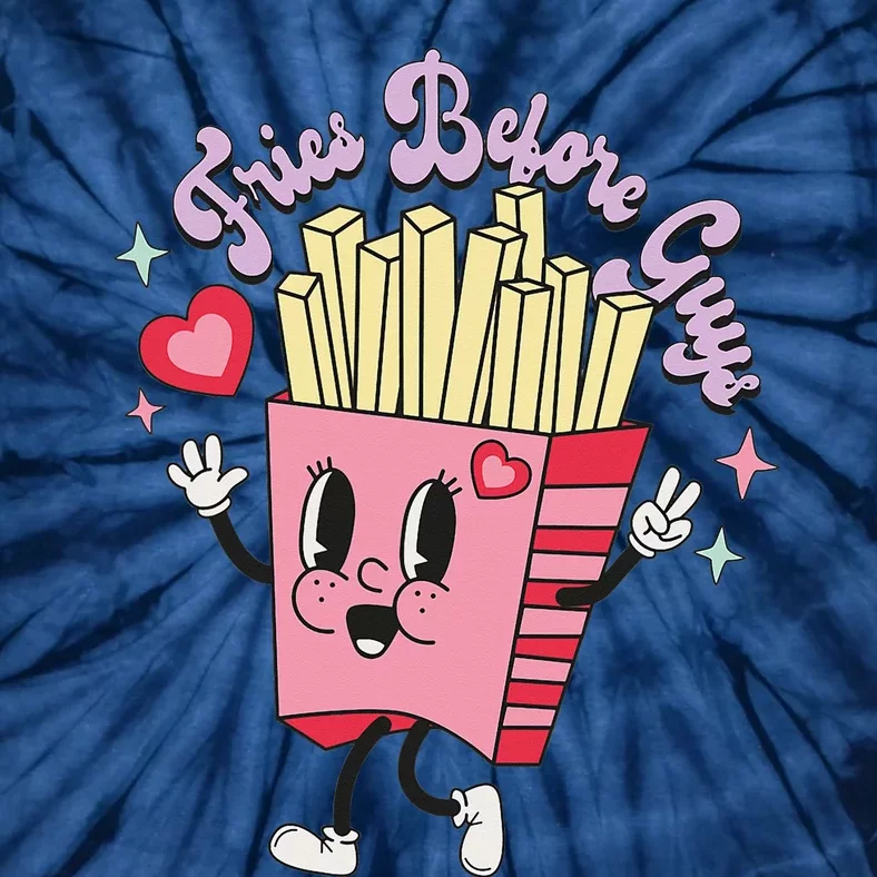 Fries Before Guys Teenage Girls Dating Valentine's Day Gifts Tie-Dye T-Shirt