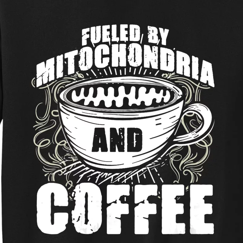 Funny Biology Gift Scientist Mitochondria Coffee Biologist Sweatshirt