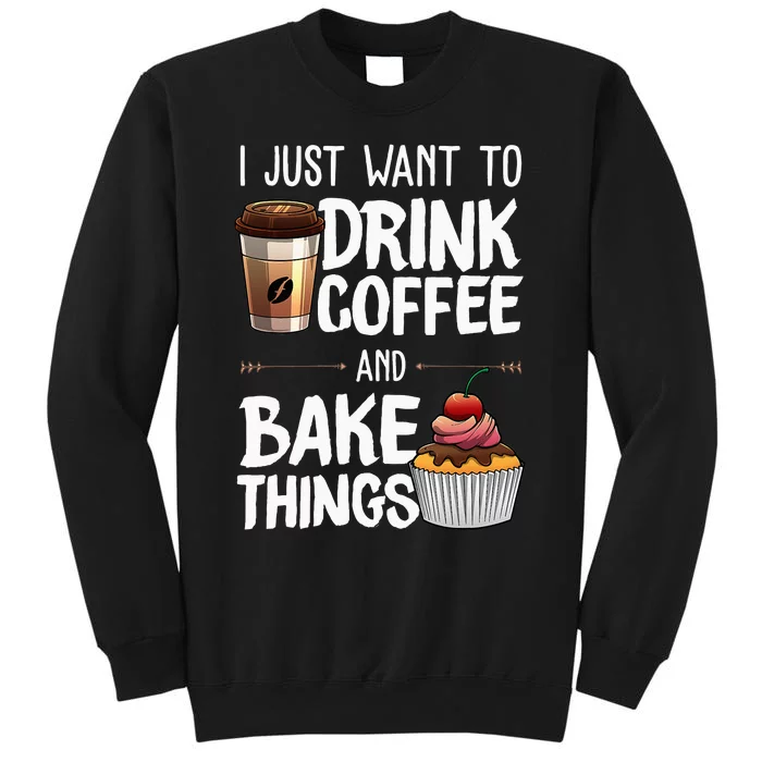 Funny Baking Gift For Men Women Baker Drinking Coffee Lover Tall Sweatshirt