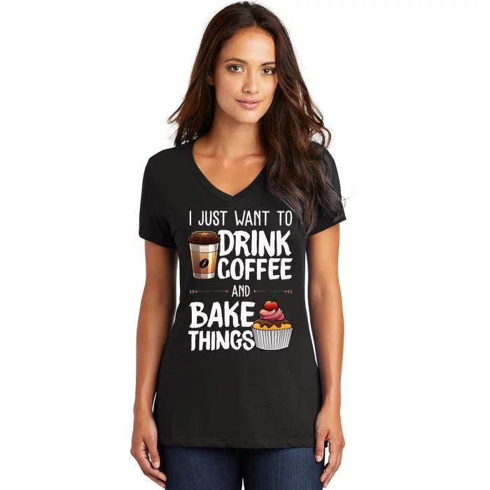 Funny Baking Gift For Men Women Baker Drinking Coffee Lover Women's V-Neck T-Shirt