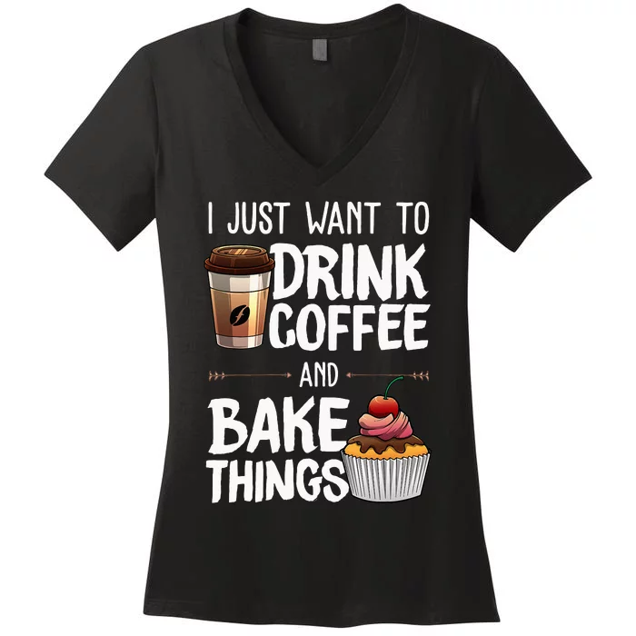 Funny Baking Gift For Men Women Baker Drinking Coffee Lover Women's V-Neck T-Shirt