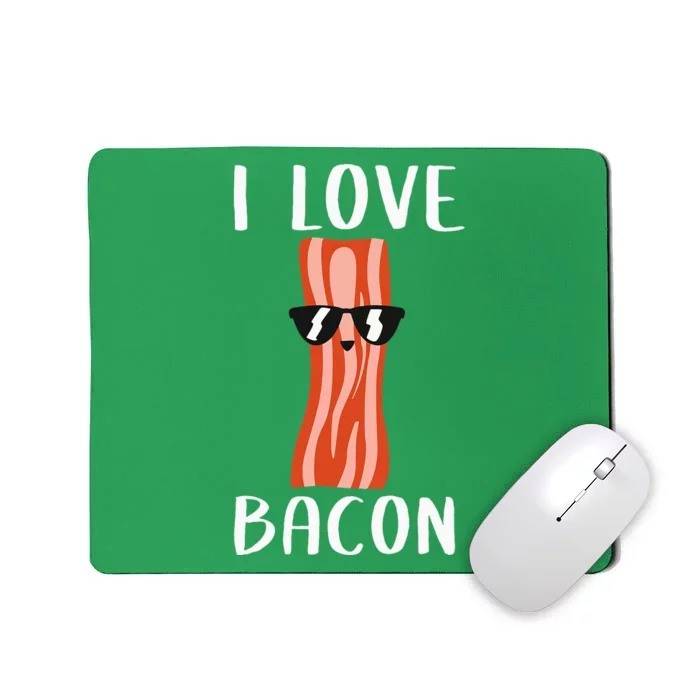 Funny Bacon Gift Cool Geeky I Love Bacon Mousepad