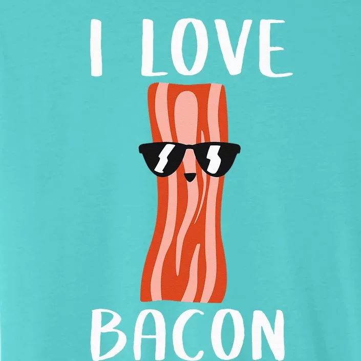 Funny Bacon Gift Cool Geeky I Love Bacon ChromaSoft Performance T-Shirt