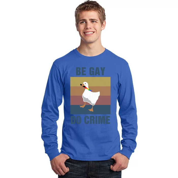 Funny Be Gay Do Crime Lgbt Pride Month Gift Cute Gift Tall Long Sleeve T-Shirt