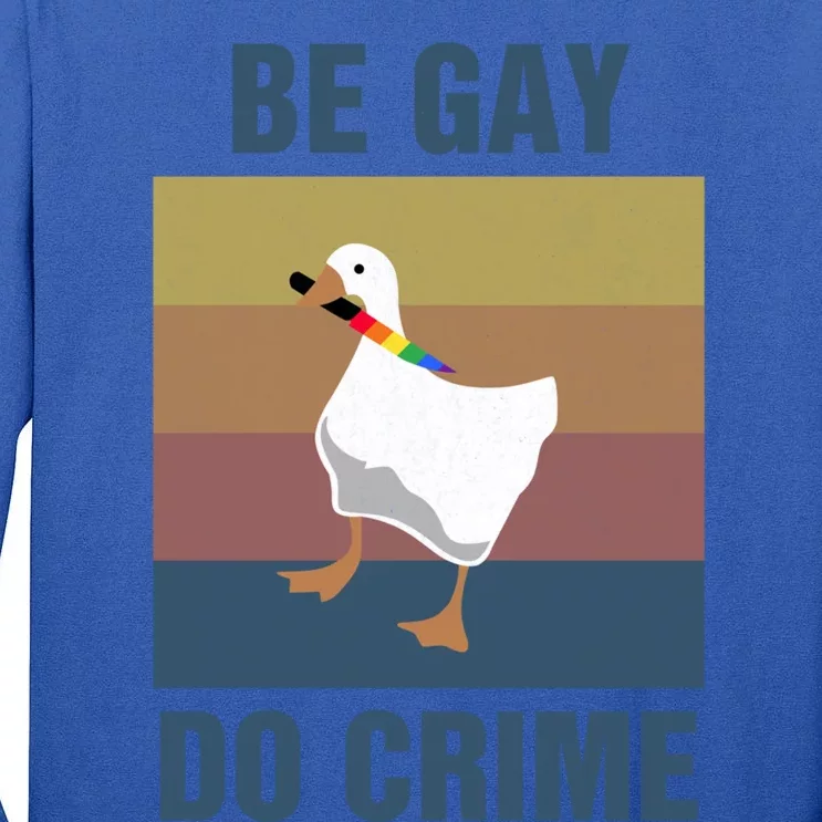 Funny Be Gay Do Crime Lgbt Pride Month Gift Cute Gift Tall Long Sleeve T-Shirt