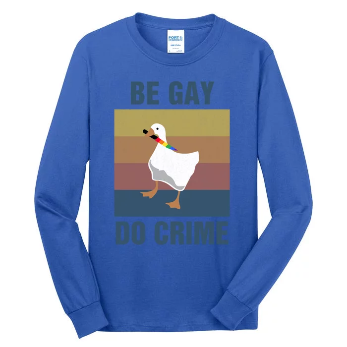 Funny Be Gay Do Crime Lgbt Pride Month Gift Cute Gift Tall Long Sleeve T-Shirt