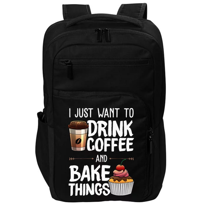 Funny Baking Gift For Baker Drinking Coffee Lover Impact Tech Backpack