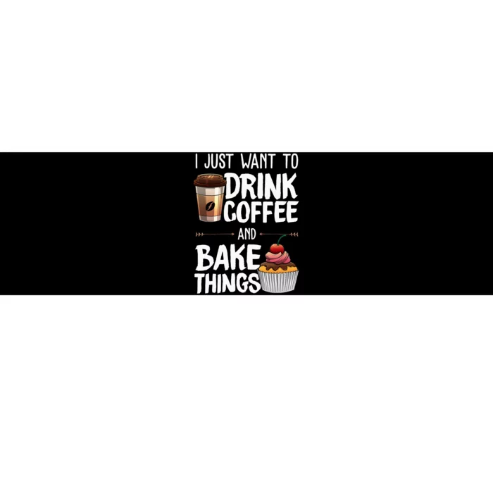 Funny Baking Gift For Baker Drinking Coffee Lover Bumper Sticker