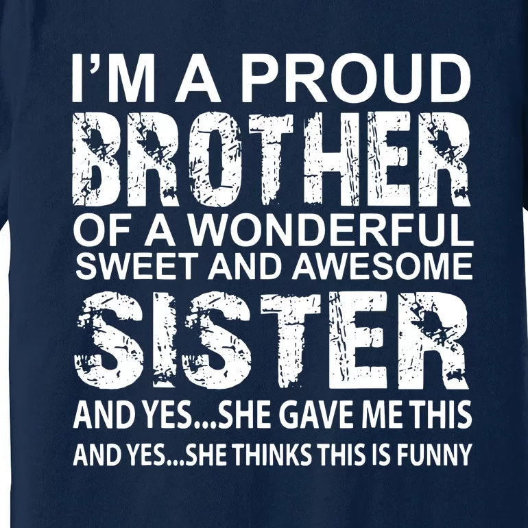 Funny Birthday Gift For Brother From Awesome Sister Present Premium T-Shirt