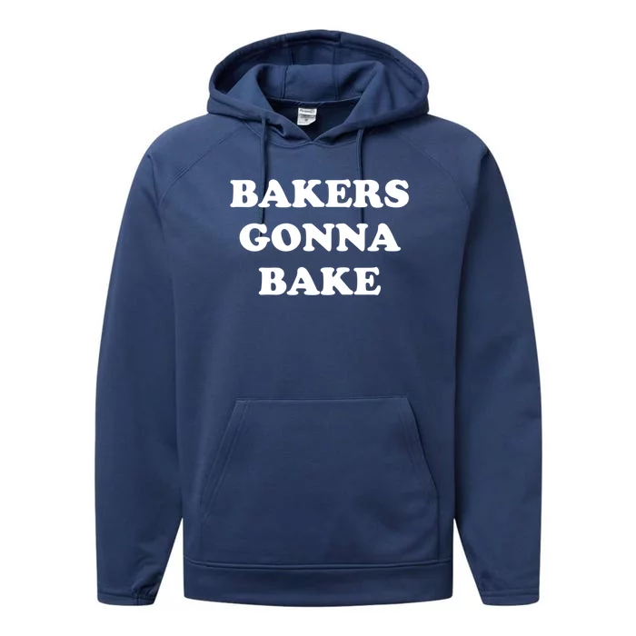 Funny Bakers Gonna Bake Trendy Baking Gift Performance Fleece Hoodie