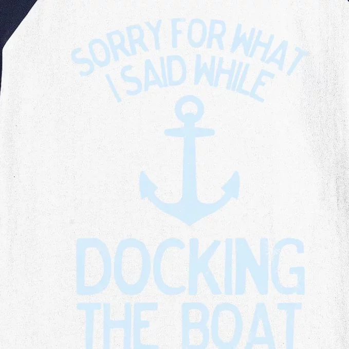 Funny Boating Gift Sorry What I Said Docking Boat Baseball Sleeve Shirt