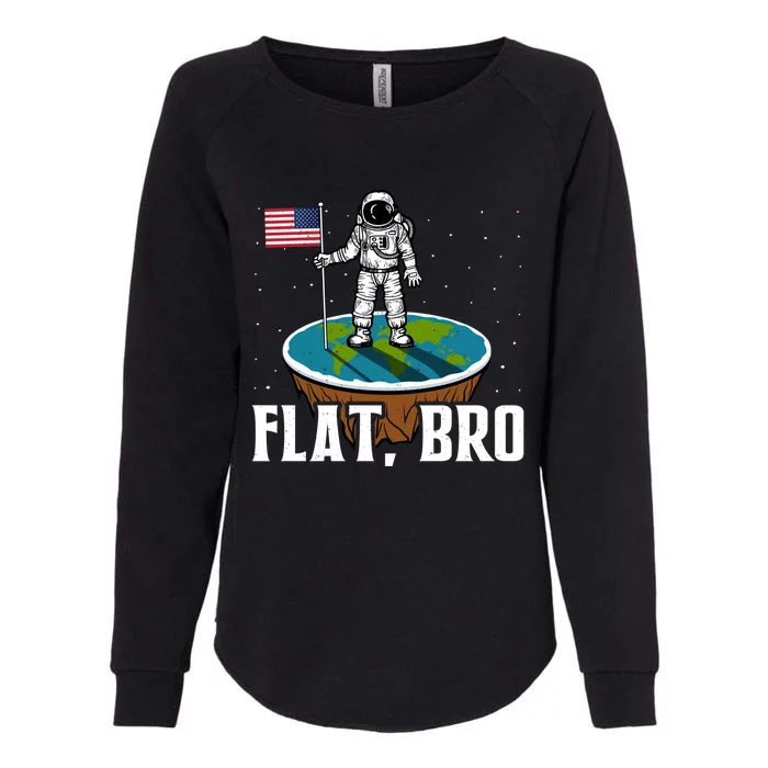 Flat Bro Gift The Earth Is Flat Gift Womens California Wash Sweatshirt