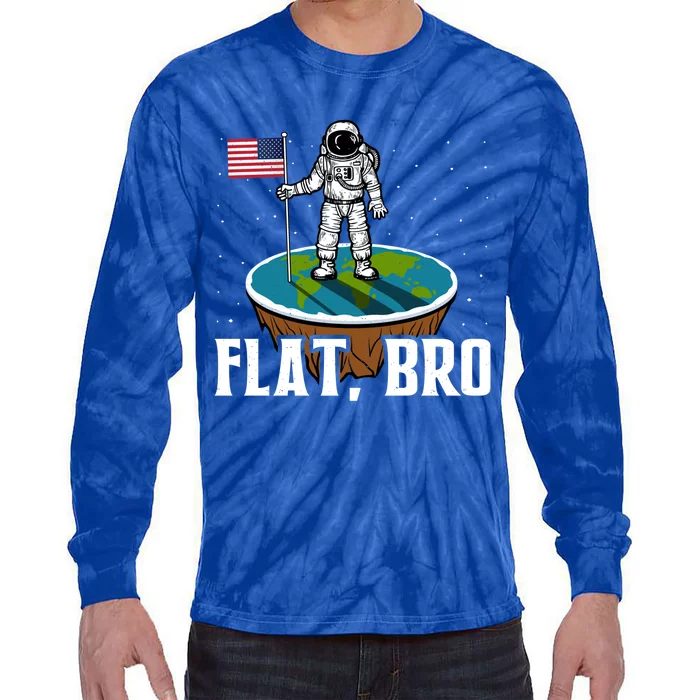 Flat Bro Gift The Earth Is Flat Gift Tie-Dye Long Sleeve Shirt