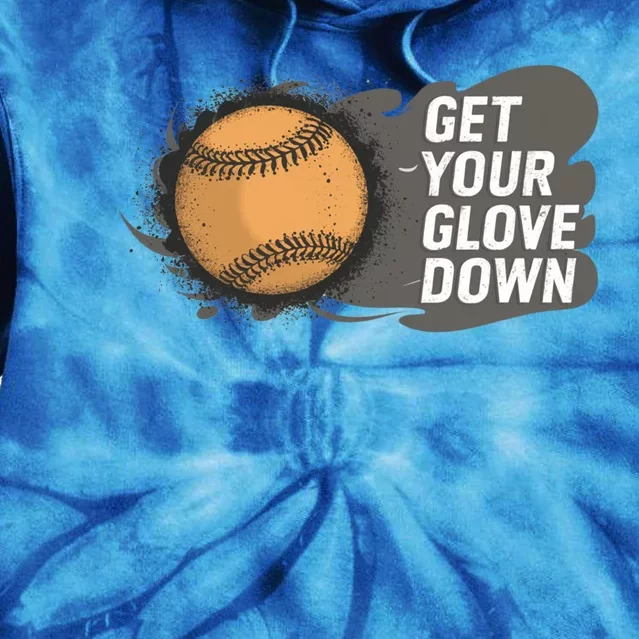 Funny Baseball Get Your Glove Down! Baseball Dad Cool Gift Tie Dye Hoodie