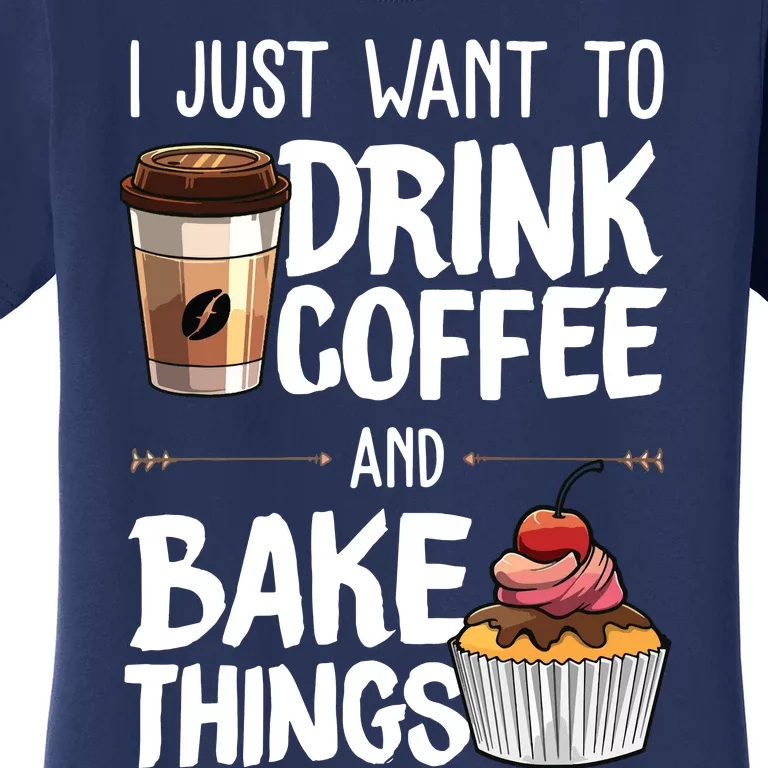 Funny Baking Gift For Men Women Baker Drinking Coffee Lover Women's T-Shirt