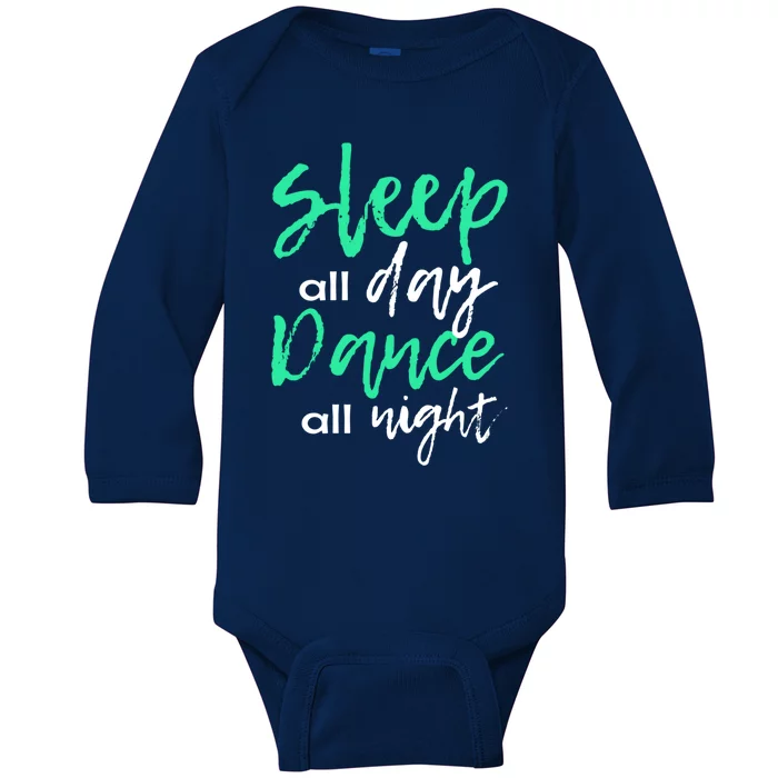 Funny Ballerina Gift Sleepover Sleep All Day Dance All Night Great Gift Baby Long Sleeve Bodysuit