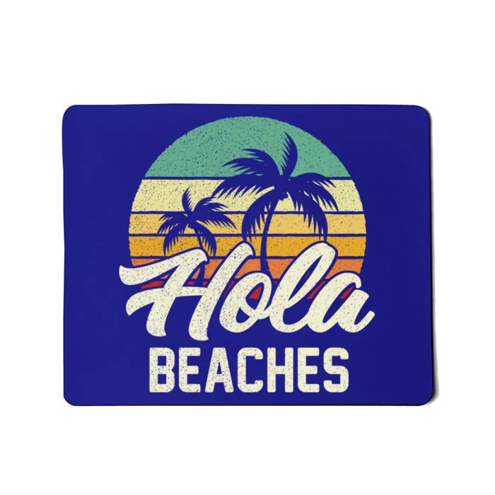 Funny Beach Gift Hola Beaches Summer Trip Family Vacation Great Gift Mousepad