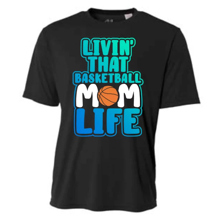 Funny Basketball Gift Mama Livin' That Basketball Mom Life Great Gift Cooling Performance Crew T-Shirt