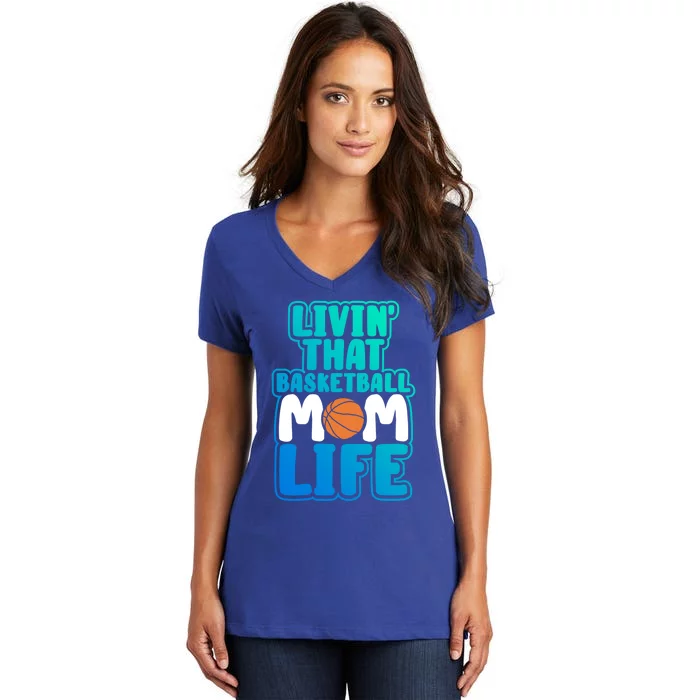 Funny Basketball Gift Mama Livin' That Basketball Mom Life Great Gift Women's V-Neck T-Shirt