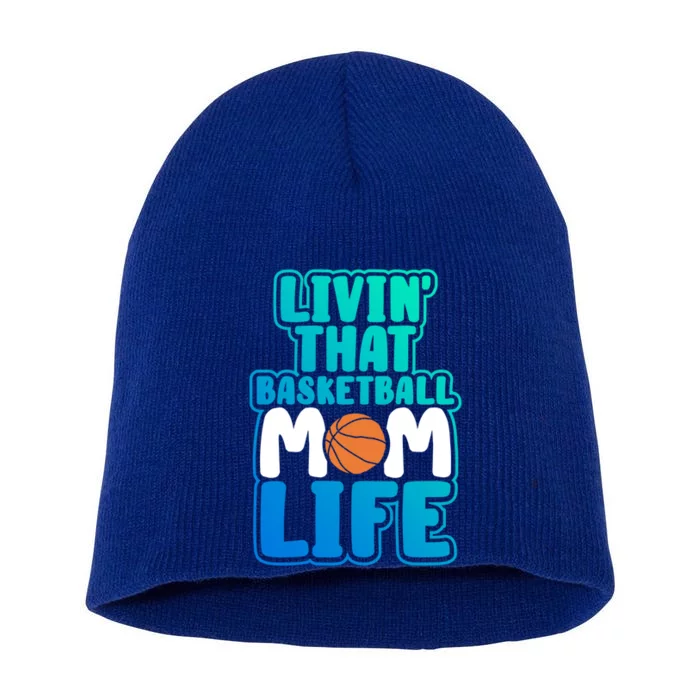 Funny Basketball Gift Mama Livin' That Basketball Mom Life Great Gift Short Acrylic Beanie