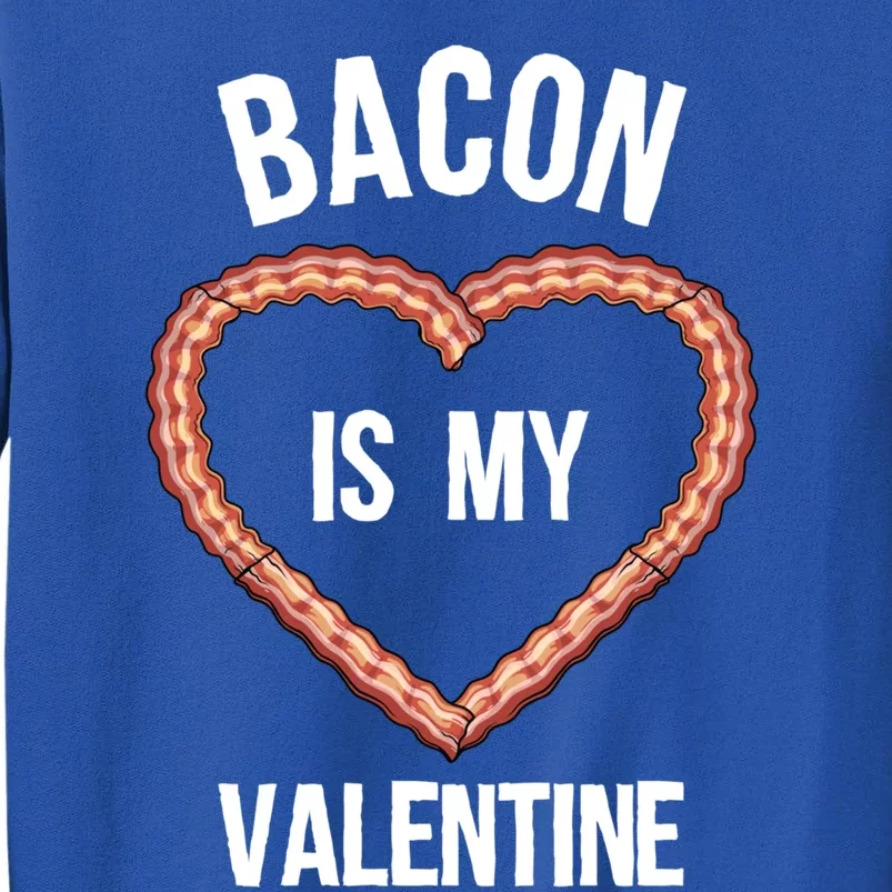 Funny Bacon Gift Valentine's Day Gift Sweatshirt