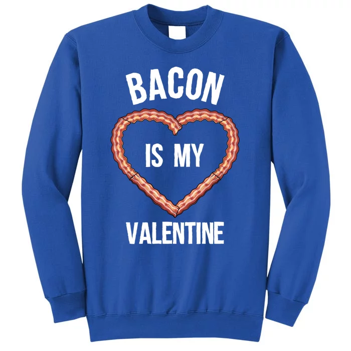 Funny Bacon Gift Valentine's Day Gift Sweatshirt