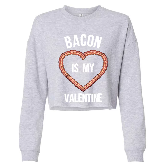 Funny Bacon Gift Valentine's Day Gift Cropped Pullover Crew