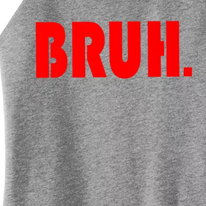 Funny Bruh Gifts For Teens Cool Gift Tweens Teenagers Funny Gift Women’s Perfect Tri Rocker Tank