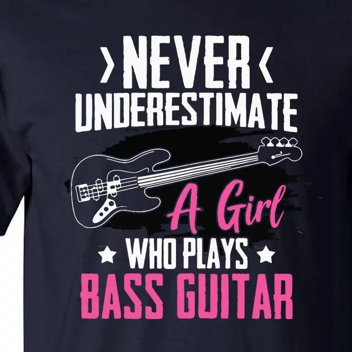 Funny Bass Guitar Lover Graphic Women And Girl Bass Player Tall T-Shirt