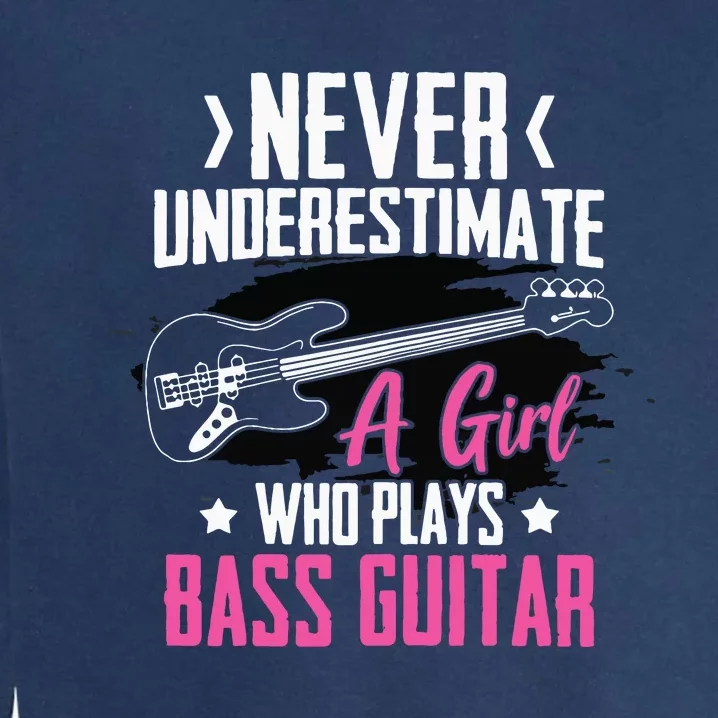 Funny Bass Guitar Lover Graphic Women And Girl Bass Player Garment-Dyed Sweatshirt