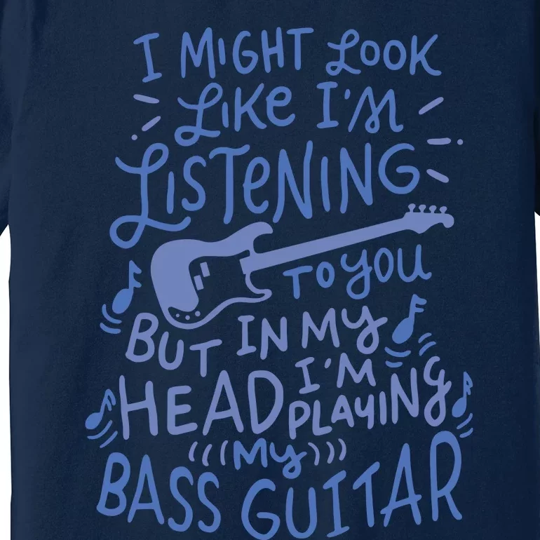 Funny Bass Guitar Player Music Lover Bassist Premium T-Shirt