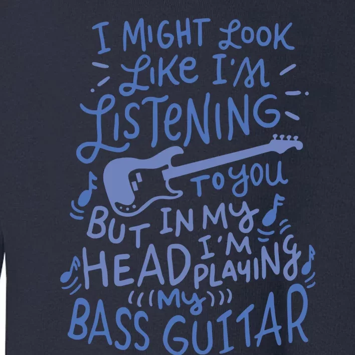 Funny Bass Guitar Player Music Lover Bassist Toddler Sweatshirt