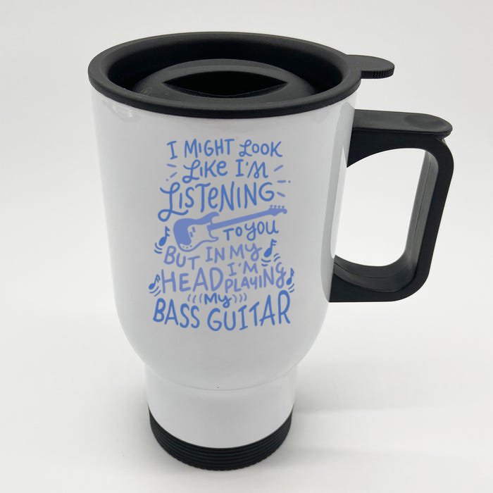 Funny Bass Guitar Player Music Lover Bassist Front & Back Stainless Steel Travel Mug