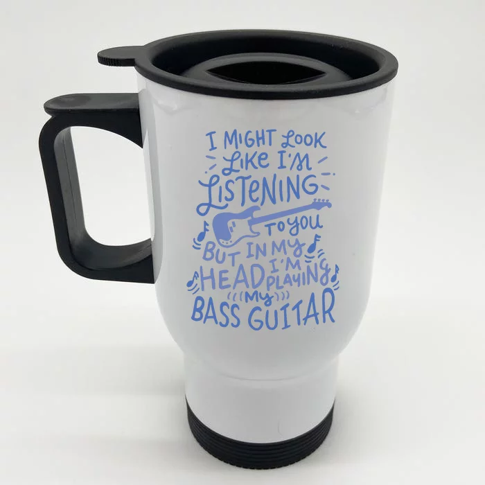 Funny Bass Guitar Player Music Lover Bassist Front & Back Stainless Steel Travel Mug