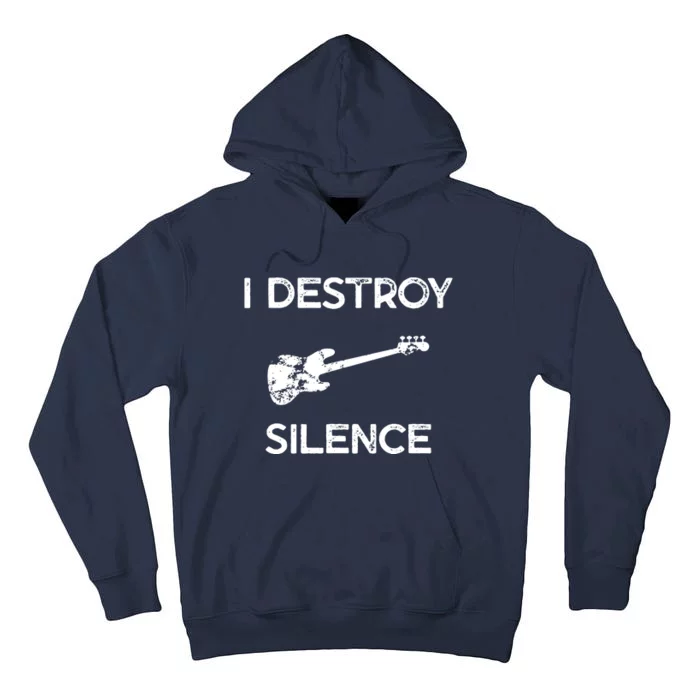 Funny Bass Guitar I Destroy Silence Tall Hoodie