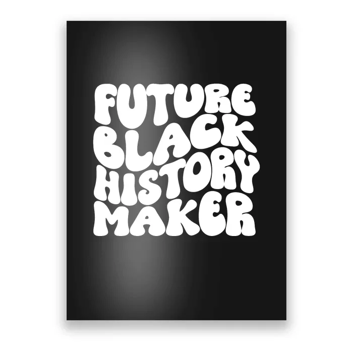 Future Black History Maker Proud African American Afro Girl Poster