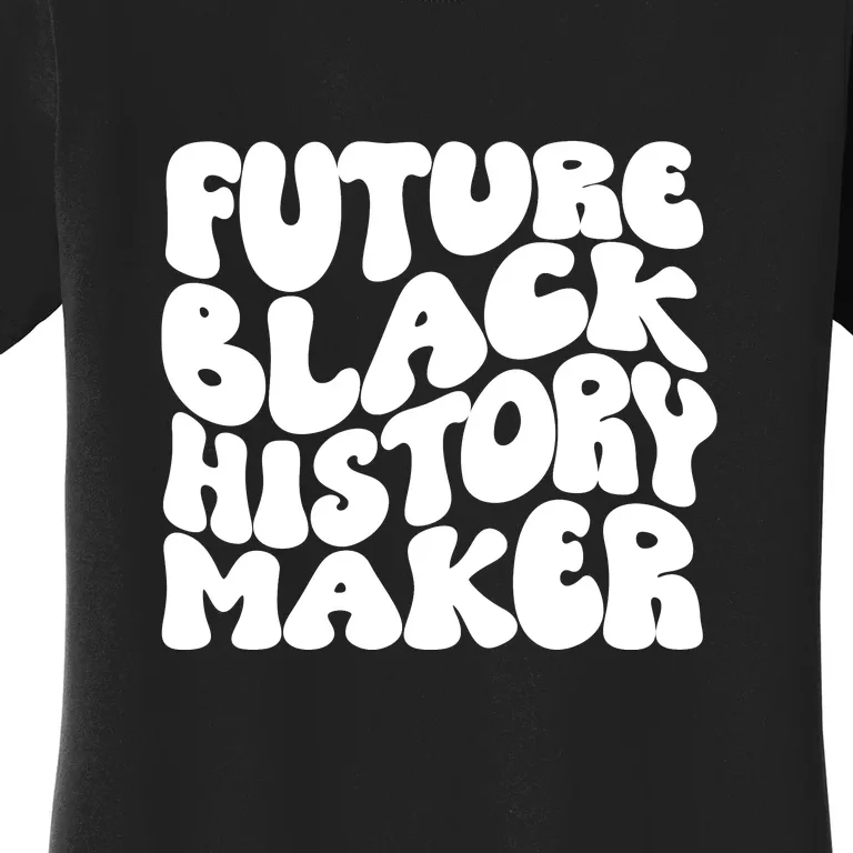 Future Black History Maker Proud African American Afro Girl Women's T-Shirt