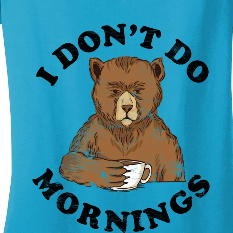 Funny Bear Having Coffee I Don't Do Mornings Morning Person Funny Gift Women's V-Neck T-Shirt