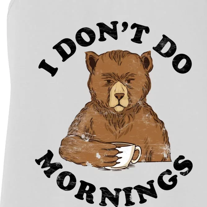 Funny Bear Having Coffee I Don't Do Mornings Morning Person Funny Gift Women's Racerback Tank