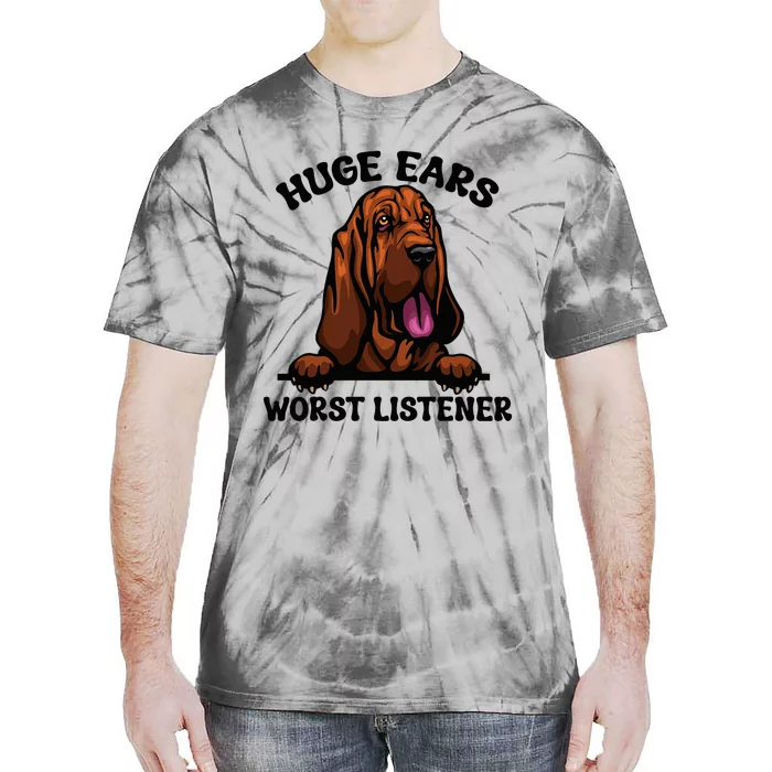 Funny Bloodhound Huge Ears Worst Listener Cute Dog Owner Tie-Dye T-Shirt