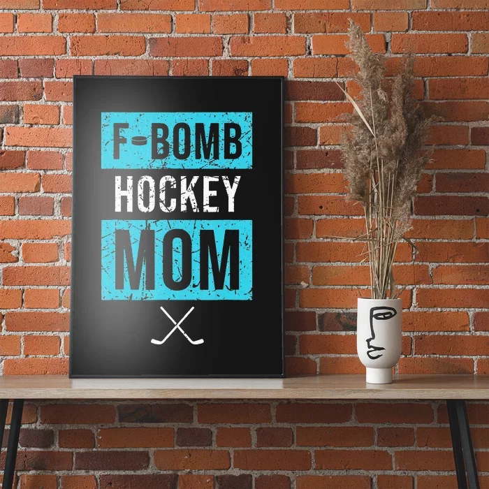 F Bomb Hockey Mom FBomb Funny Ice Hockey Mom Mother Poster