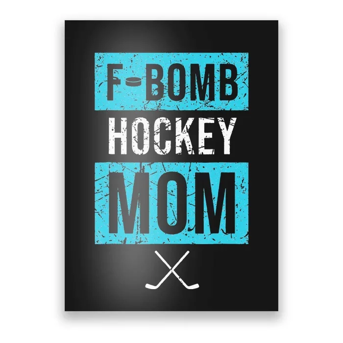 F Bomb Hockey Mom FBomb Funny Ice Hockey Mom Mother Poster