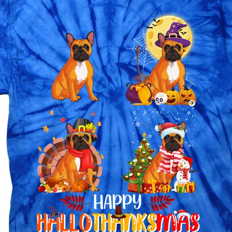 French Bulldog Halloween Thanksgiving Xmas Hallothanksmas Great Gift Tie-Dye T-Shirt