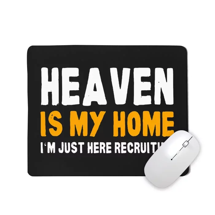 Funny Bible Heaven Is My Home Christian Jesus Believer Mousepad