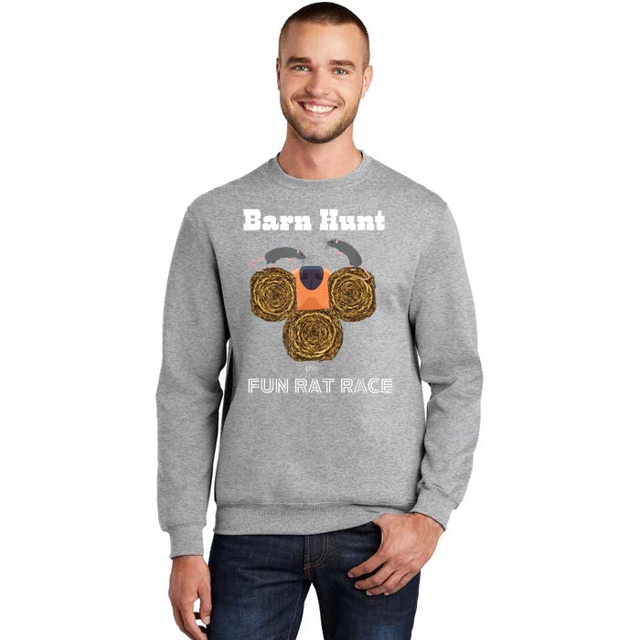 Funny Barn Hunt Barn Hunt The Fun Rat Race With Cute Rats Tall Sweatshirt