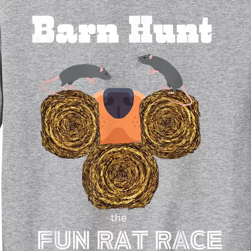 Funny Barn Hunt Barn Hunt The Fun Rat Race With Cute Rats Tall Sweatshirt