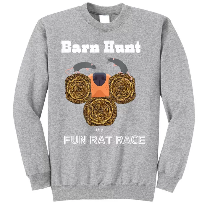 Funny Barn Hunt Barn Hunt The Fun Rat Race With Cute Rats Tall Sweatshirt