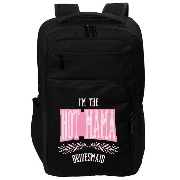 Funny Bridesmaid Hot Mama Matching Bachelorette Party Gift Impact Tech Backpack